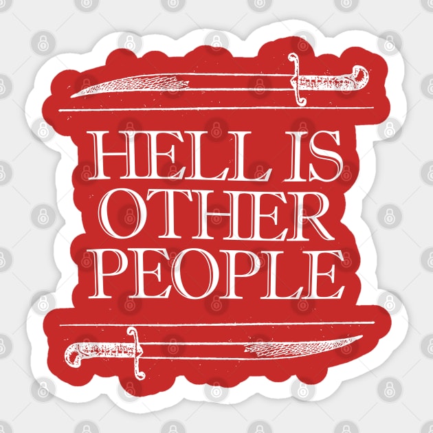 HELL IS OTHER PEOPLE. Nihilist Slogans For Life Sticker by DankFutura